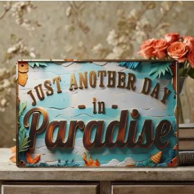   Vintage Fém Dekorációs Tábla- "Just Another Day in Paradise" Felirattal